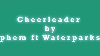 Cheerleader by phem ft Waterparks Lyric Video [upl. by Adest]