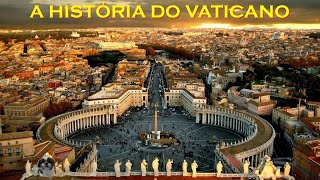 A HISTÓRIA DO VATICANO [upl. by Ittam]