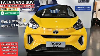 TATA NANO SUV NEXT GENERATION LAUNCH INDIA 2024 ALL DETAILS  UPCOMING CARS IN INDIA 2024  NANO SUV [upl. by Ordnazil]