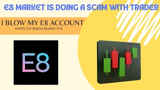 How i Blow E8 Market Account  E8 Market is a SCAM  Prop Firm Scam Reveals [upl. by Edette850]