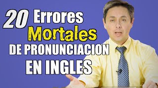 20 ERRORES de pronunciación en Inglés más cometidos Evita la vergüenza [upl. by Atteynod410]