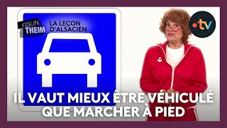 La leçon dalsacien  quotil vaut mieux être mal véhiculé que bien marcher à piedquot [upl. by Prissie]