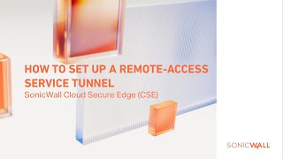 Demo 1  How to Set Up a Remote Access Service Tunnel in SonicWall Cloud Secure Edge CSE [upl. by Akerdnahs]