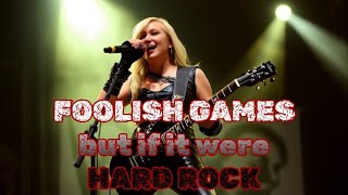 Jewels quotFoolish Gamesquot but if it were Hard Rock [upl. by Nahseez958]