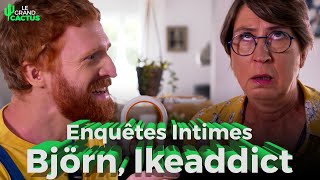 Björn lIKEAddict  Enquêtes Intimes  Le Grand Cactus 151 [upl. by Ralaigh845]