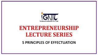 5 PRINCIPLES OF EFFECTUATION  ENTREPRENEURSHIP LECTURE SERIES 1 [upl. by Adnorehs]