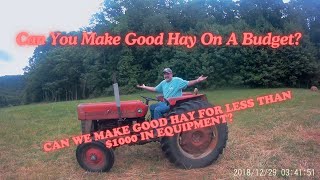 Can You Make Good Hay For Less Than 1000 In Hay Equipment [upl. by Caddaric]