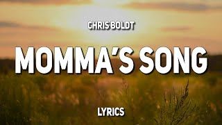 Chris Boldt  Mommas Song Lyrics [upl. by Cori]