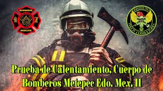 Segunda etapa de calentamiento turno ll Cuerpo de Bomberos Metepec Edo Mex [upl. by Milon20]