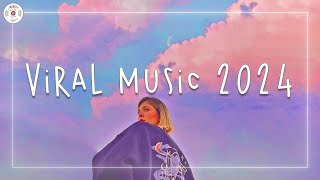 Viral music 2024 🌈 Tiktok songs 2024  Best tiktok music 2024 [upl. by Annaillil311]