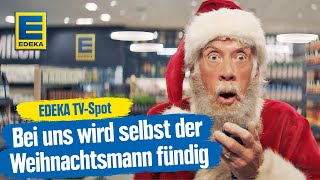 Alles was das Herz begehrt  Bei EDEKA wird selbst der Weihnachtsmann fündig [upl. by Ahsuatan579]