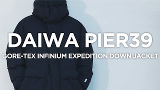 【ダイワピア39】DAIWA PIER39 GORETEX INFINIUM EXPEDITION DOWN JACKET [upl. by Gideon]