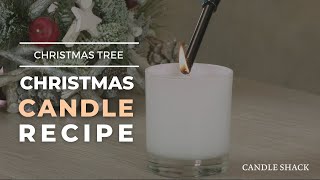 New Christmas Candle Recipe with Candle Shacks quotChristmas Treequot Fragrance [upl. by Nylehtak]