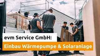 Montage einer Wärmepumpe und Solaranlage I evm Service GmbH [upl. by Smaj]