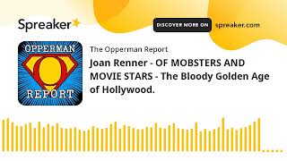 Joan Renner  OF MOBSTERS AND MOVIE STARS  The Bloody Golden Age of Hollywood [upl. by Dyal]