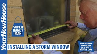 How to Add a Storm Window  The Super Handyman [upl. by Miguelita713]