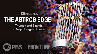 The Astros Edge Triumph and Scandal in Major League Baseball full documentary  FRONTLINE [upl. by Evannia]