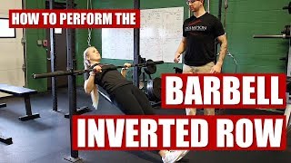 How to Perform the Barbell Inverted Row [upl. by Akehsar]