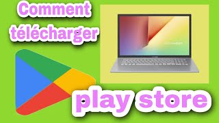 Comment télécharger Play Store sur windows7810 gratuitcomment avoir le Play Store sur pc [upl. by Helbonnas142]