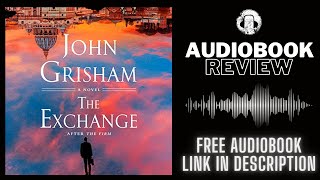 The Exchange Audiobook Review John Grisham Audiobook Review [upl. by Nyral592]