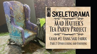 Mad Hatters Tea Party Project Chair 1 Using Sari Fabric  Part 2 Upholstering and Finishing [upl. by Lissner]