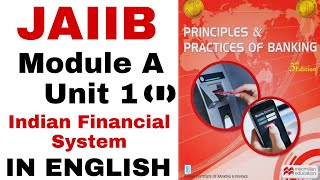 JAIIB Principle and practices of Banking MODULE A UNIT 1 Indian Financial System JAIIB IN ENGLISH [upl. by Eenitsed220]