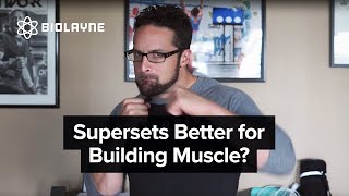 Supersets Better for Building Muscle [upl. by Hardden9]