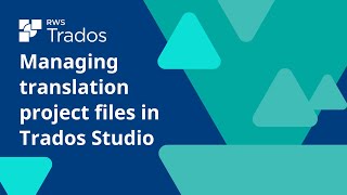 Managing translation files in Trados Studio [upl. by Imhskal]