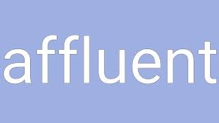 Affluent Definition amp Meaning [upl. by Sierra951]