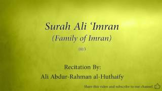 Surah Ali Imran Family of Imran 003 Ali Abdur Rahman al Huthaify Quran Audio [upl. by Anelehs]