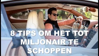 Miljonair worden doe je zo 8 Tips om het tot miljonair te schoppen [upl. by Blaze36]