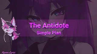 Simple Plan  The Antidote  Lyrics [upl. by Akirdnwahs913]