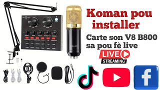 koman pou installer Card son V8 B800 pou fè live tiktokFacebookyoutube bien fasil [upl. by Naerb]