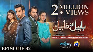 Habil Aur Qabil Episode 32  Eng Sub  Aagha Ali  Yashma Gill  Asad Siddiqui  10th July 2024 [upl. by Somerset]