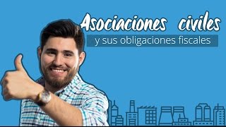 ¿Qué obligaciones fiscales tienen las asociaciones civiles  ClickBalance [upl. by Dacia]