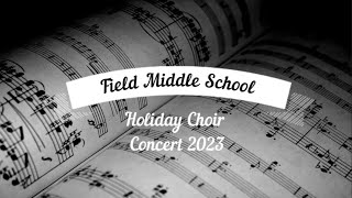 Field Middle School Holiday Choir Concert 2023 [upl. by Saimon766]