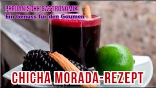 🇩🇪 Peruanische Gastronomie Chicha MoradaRezept Ein Genuss für den Gaumen [upl. by Atniuqal]