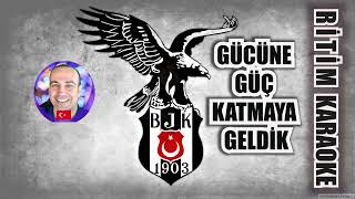 Beşiktaş Marşı  Gücüne Güç Katmaya Geldik ✩ Ritim Karaoke Orijinal Trafik Beşiktaşspor Marşı [upl. by Gnos890]