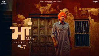 Maa Official Video  Veet Baljit  Nick Dhammu  San 47 [upl. by Ayotol531]