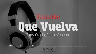 Kany Garcia Carla Morrison  Que Vuelva Karaoke [upl. by Atinas]