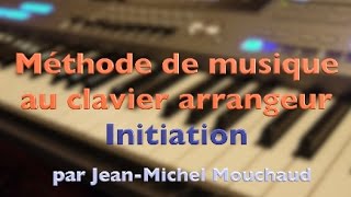 Cours n° 2 Méthode de musique au clavier synthé piano arrangeur Initiation débutant [upl. by Eiral]