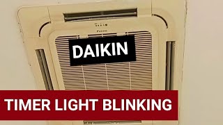 DAIKIN CASSETTE AC TIMER LIGHT BLINKING PROBLEM KAISE SOLVE KAREN [upl. by Aitam433]