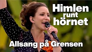 Lisa Nilsson  Himlen Runt Hörnet  Allsang på Grensen 2013 [upl. by Ahsirhcal]