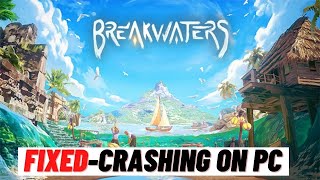 How to Fix Breakwaters Crashing on PC [upl. by Leary]