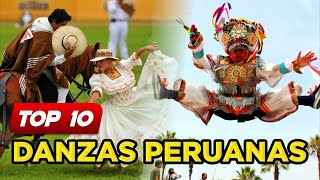 TOP 10 Danzas de la Cultura Peruana  Mejores Bailes tradicionales del Perú [upl. by Crosby]