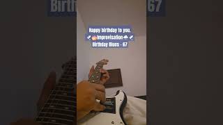 Birthday Blues  67🕊️🎂Improvisation⛈️🕊️birthdaysong happybirthday guitar birthdaytune shorts [upl. by Anillek]