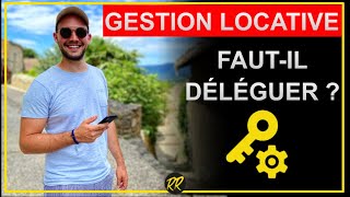 Gestion locative  fautil faire gérer son bien immobilier [upl. by Danby402]