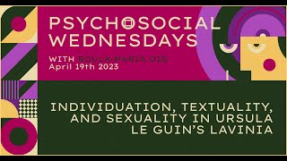 Individuation Textuality and Sexuality in Ursula le Guins Lavinia with Dr Roula Maria Dib [upl. by Ursuline]