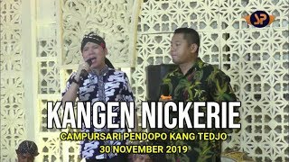 KANGEN NICKERIE COVER ǁ DHIMAS TEDJO ǁ CAMPURSARI PENDOPO KANG TEDJO 30 NOVEMBER 2019 [upl. by Amsa]