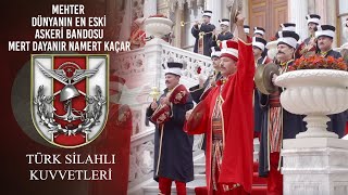 Mehter Dünyanın En Eski Askeri Bandosu  Mert Dayanır Namert Kaçar [upl. by Willabella]